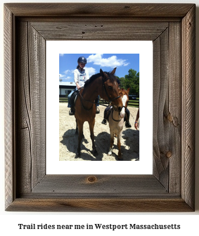 trail rides near me in Westport, Massachusetts